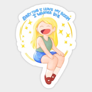 Every time I leave my room I wanna die - Fionna and Cake / Adventure Time fan art Sticker